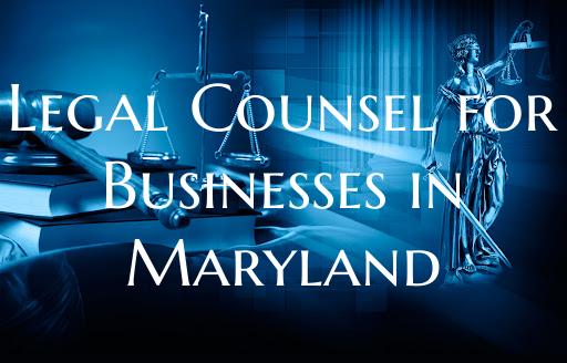 Legal Counsel for Businesses in Maryland