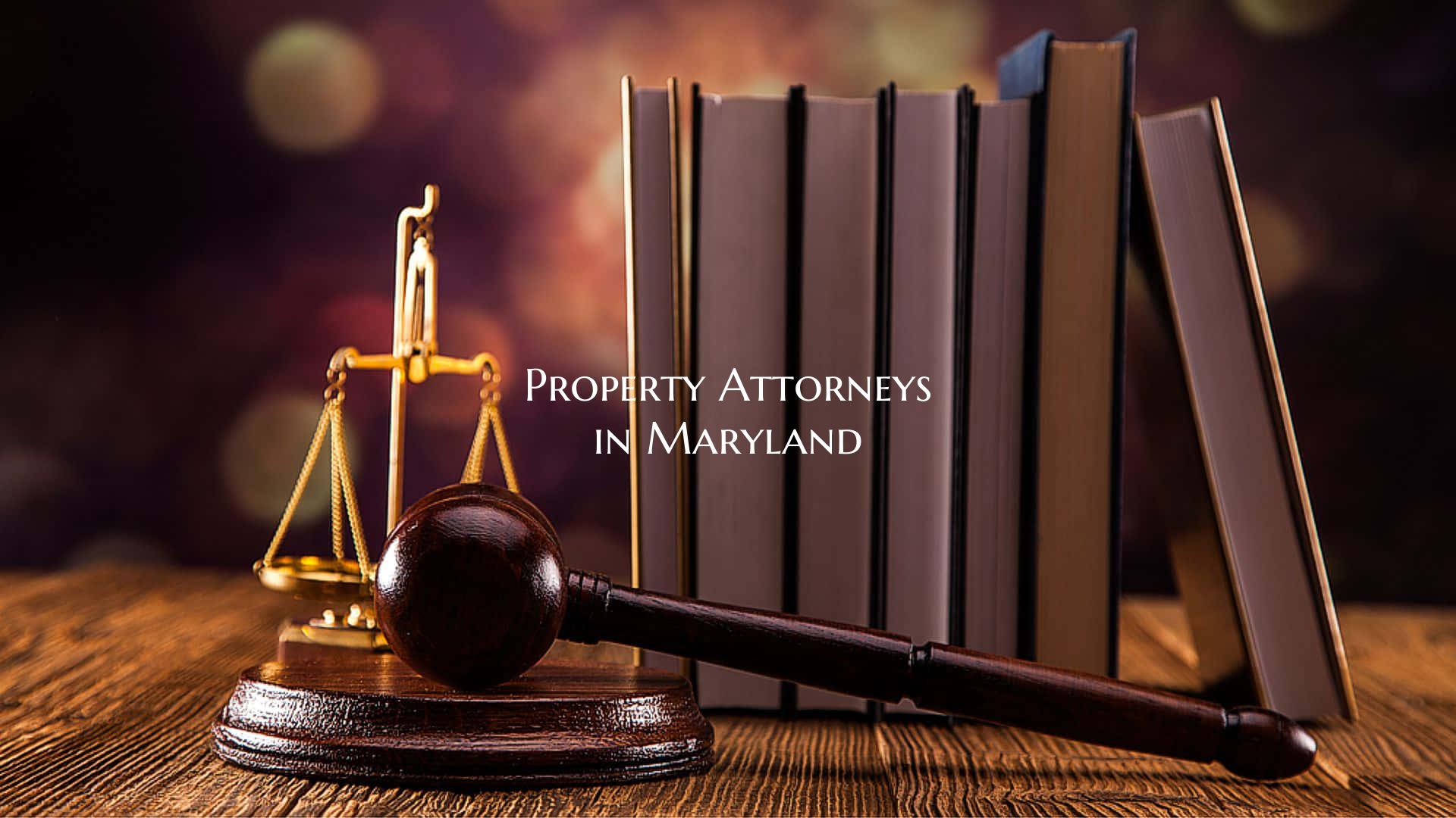 Property Attorneys in Maryland